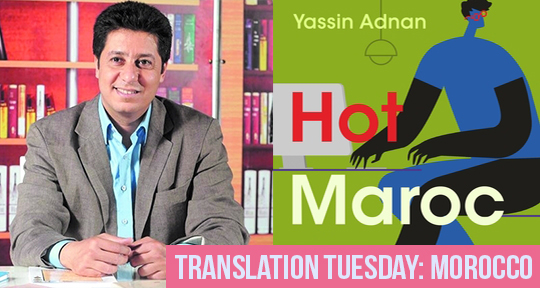 Hala Farooqi Porn - Translation Tuesday: An Excerpt from Yassin Adnan's Hot Maroc - Asymptote  Blog