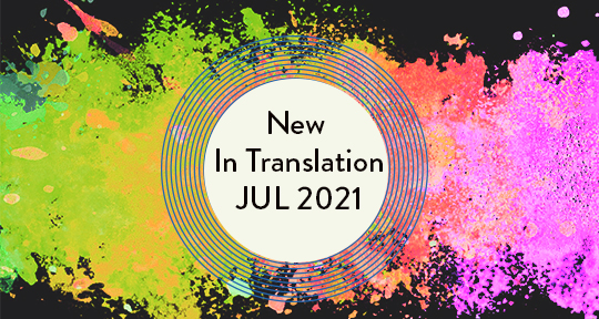 What S New In Translation July 21 Asymptote Blog
